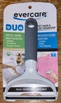 Evercare Duo Pet Hair & Lint Remover Metal Comb/delicate Comb 2-sided Reusable. Fixed Price $8.99.